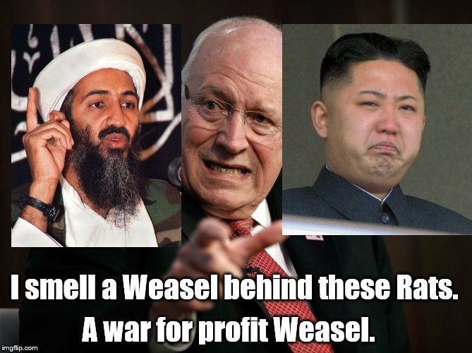 Scared Dick Cheney | I smell a Weasel behind these Rats. A war for profit Weasel. | image tagged in scared dick cheney | made w/ Imgflip meme maker