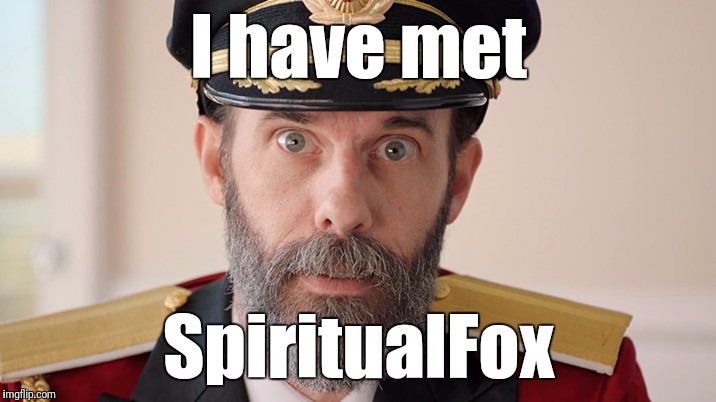 I have met SpiritualFox | made w/ Imgflip meme maker