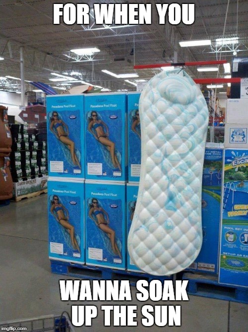 Tampon | FOR WHEN YOU; WANNA SOAK UP THE SUN | image tagged in tampon | made w/ Imgflip meme maker