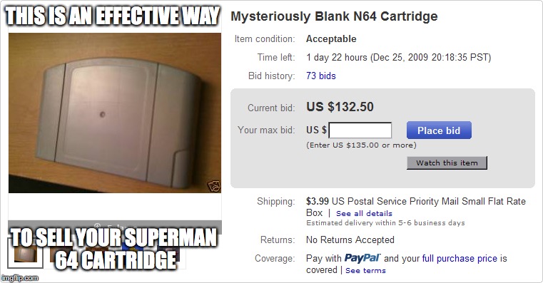 Selling on eBay | THIS IS AN EFFECTIVE WAY; TO SELL YOUR SUPERMAN 64 CARTRIDGE | image tagged in ebay,memes | made w/ Imgflip meme maker
