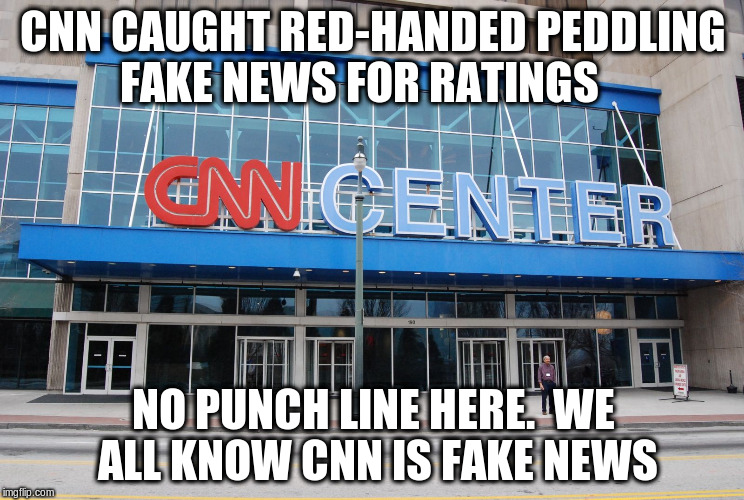 CNN CAUGHT RED-HANDED PEDDLING FAKE NEWS FOR RATINGS; NO PUNCH LINE HERE.  WE ALL KNOW CNN IS FAKE NEWS | image tagged in cnncenter | made w/ Imgflip meme maker