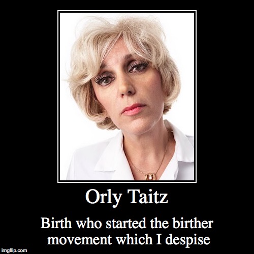 Orly Taitz | image tagged in funny,demotivationals,orly taitz | made w/ Imgflip demotivational maker