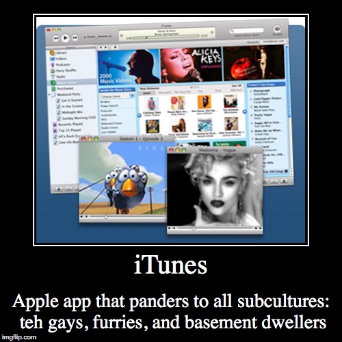 iTunes | image tagged in funny,demotivationals,itunes | made w/ Imgflip demotivational maker