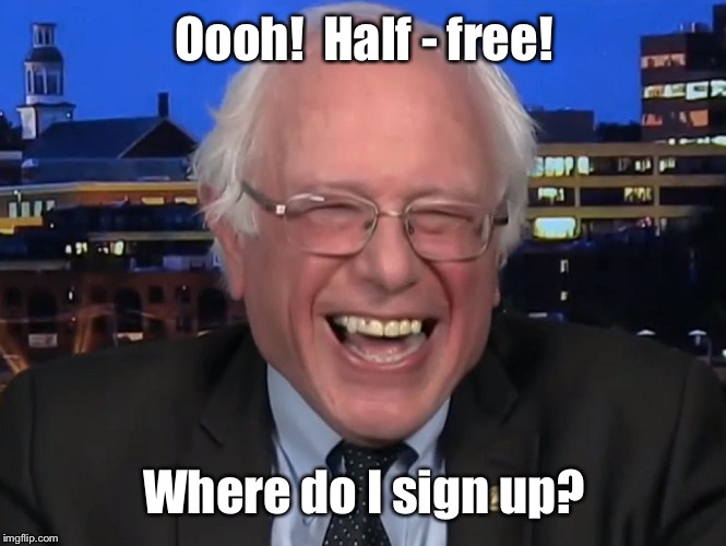 Oooh!  Half - free! Where do I sign up? | made w/ Imgflip meme maker