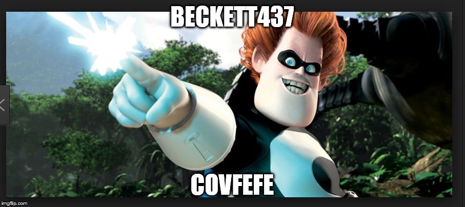 the incredibles  | BECKETT437; COVFEFE | image tagged in the incredibles | made w/ Imgflip meme maker