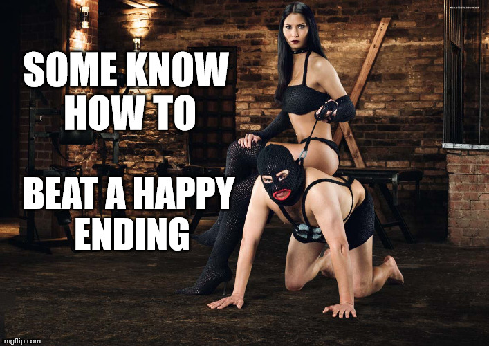 SOME KNOW HOW TO BEAT A HAPPY ENDING | made w/ Imgflip meme maker