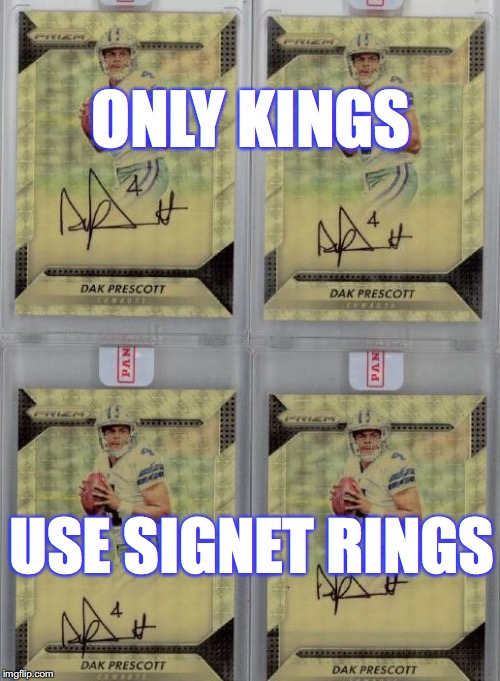 Dak Prescott can do whatever he wants! | ONLY KINGS; USE SIGNET RINGS | image tagged in dallas cowboys,football,dak prescott,news,espn | made w/ Imgflip meme maker