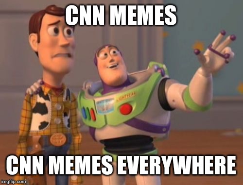 X, X Everywhere | CNN MEMES; CNN MEMES EVERYWHERE | image tagged in memes,x x everywhere | made w/ Imgflip meme maker
