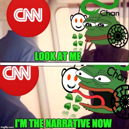 CNNBlackmail | LOOK AT ME; I'M THE NARRATIVE NOW | image tagged in cnn | made w/ Imgflip meme maker