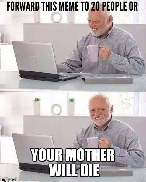 YOUR MOTHER WILL DIE | made w/ Imgflip meme maker