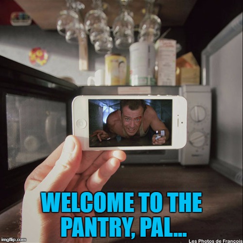 I know the "quote" isn't from that scene but it kinda fits the image :) | WELCOME TO THE PANTRY, PAL... | image tagged in memes,die hard,microwave,optical illusion,films,bruce willis | made w/ Imgflip meme maker