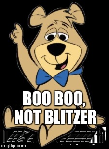 boo boo not blitzer | BOO BOO, NOT BLITZER | image tagged in cnn,cnnblackmail,boo boo,yogi | made w/ Imgflip meme maker