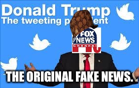 THE ORIGINAL FAKE NEWS. | made w/ Imgflip meme maker