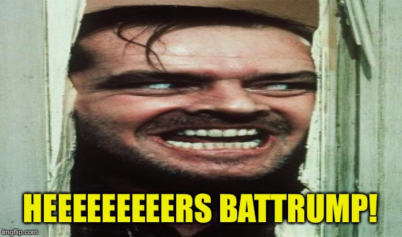 HEEEEEEEEERS BATTRUMP! | made w/ Imgflip meme maker