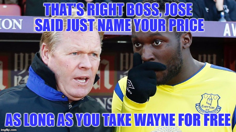 once a blue, always a blue | THAT'S RIGHT BOSS, JOSE SAID JUST NAME YOUR PRICE; AS LONG AS YOU TAKE WAYNE FOR FREE | image tagged in sports fans,football meme,sports | made w/ Imgflip meme maker