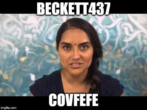 Zarna joshi | BECKETT437; COVFEFE | image tagged in zarna joshi | made w/ Imgflip meme maker