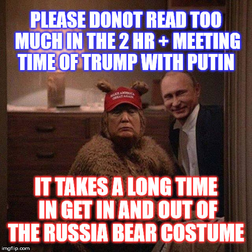They took a Shining to each other  | PLEASE DONOT READ TOO MUCH IN THE 2 HR + MEETING TIME OF TRUMP WITH PUTIN; IT TAKES A LONG TIME IN GET IN AND OUT OF THE RUSSIA BEAR COSTUME | image tagged in vladimir putin,donald trump | made w/ Imgflip meme maker