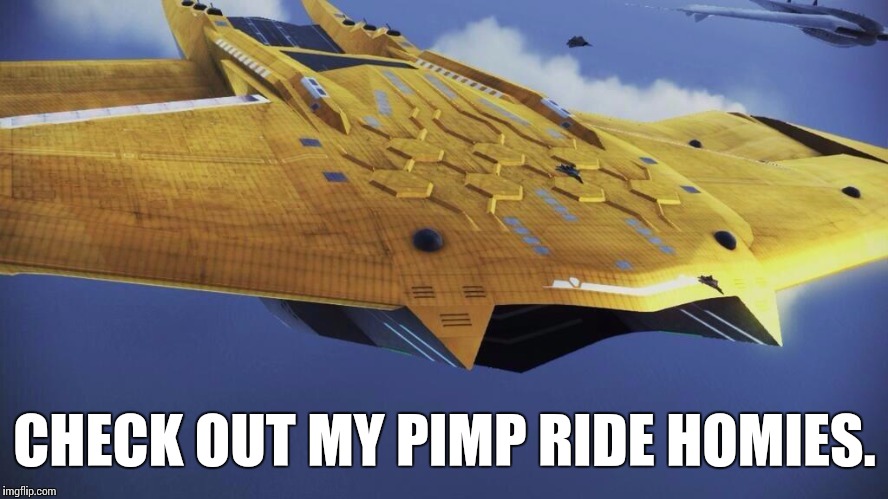 CHECK OUT MY PIMP RIDE HOMIES. | image tagged in aci_aigion_gold | made w/ Imgflip meme maker