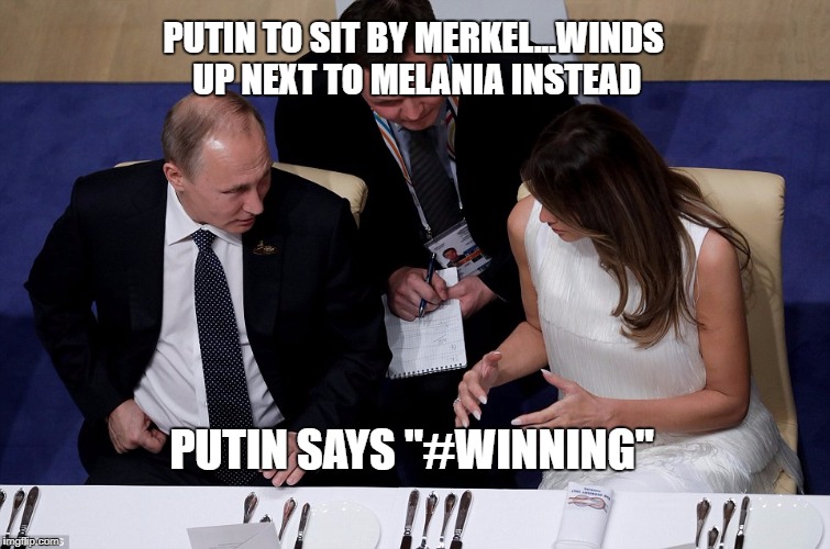 putin and melania | PUTIN TO SIT BY MERKEL...WINDS UP NEXT TO MELANIA INSTEAD; PUTIN SAYS "#WINNING" | image tagged in melania trump | made w/ Imgflip meme maker
