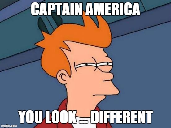 Futurama Fry Meme | CAPTAIN AMERICA YOU LOOK ... DIFFERENT | image tagged in memes,futurama fry | made w/ Imgflip meme maker