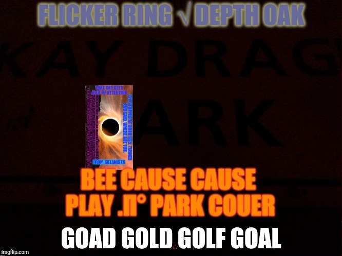 GOAD GOLD GOLF GOAL | made w/ Imgflip meme maker