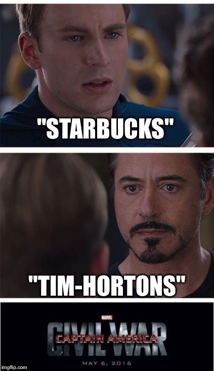 Marvel Civil War 1 Meme | "STARBUCKS"; "TIM-HORTONS" | image tagged in memes,marvel civil war 1 | made w/ Imgflip meme maker