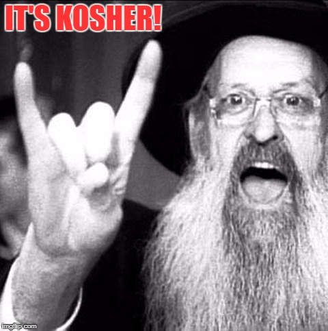 IT'S KOSHER! | made w/ Imgflip meme maker