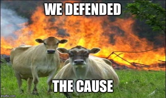 WE DEFENDED THE CAUSE | made w/ Imgflip meme maker