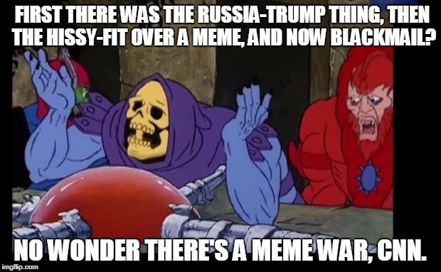 Skeletor At Wit's End | FIRST THERE WAS THE RUSSIA-TRUMP THING, THEN THE HISSY-FIT OVER A MEME, AND NOW BLACKMAIL? NO WONDER THERE'S A MEME WAR, CNN. | image tagged in skeletor at wit's end,meme,cnn,fake news | made w/ Imgflip meme maker