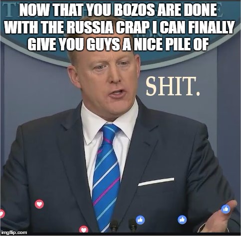 Anyone want seconds? Oh wait, yeahhhh. | NOW THAT YOU BOZOS ARE DONE WITH THE RUSSIA CRAP I CAN FINALLY GIVE YOU GUYS A NICE PILE OF | image tagged in shit,its coming,memes,fun fun coo coo,okay okay,hi there memes | made w/ Imgflip meme maker