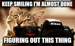 KEEP SMILING I'M ALMOST DONE; FIGURING OUT THIS THING | made w/ Imgflip meme maker