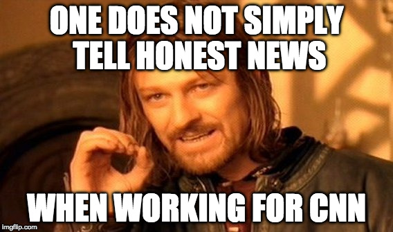 CNN has become the news and no longer is concerned about reporting it. | ONE DOES NOT SIMPLY TELL HONEST NEWS; WHEN WORKING FOR CNN | image tagged in memes,one does not simply,cnn,fake news,iwanttobebacon,iwanttobebaconcom | made w/ Imgflip meme maker