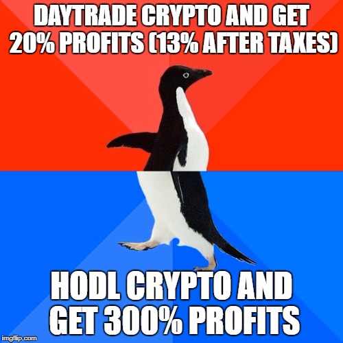 Socially Awesome Awkward Penguin Meme | DAYTRADE CRYPTO AND GET 20% PROFITS (13% AFTER TAXES); HODL CRYPTO AND GET 300% PROFITS | image tagged in memes,socially awesome awkward penguin | made w/ Imgflip meme maker