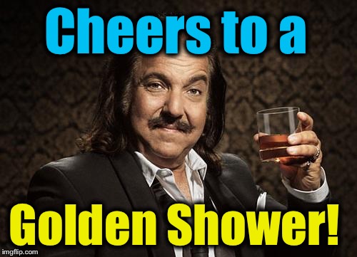 Cheers to a Golden Shower! | made w/ Imgflip meme maker