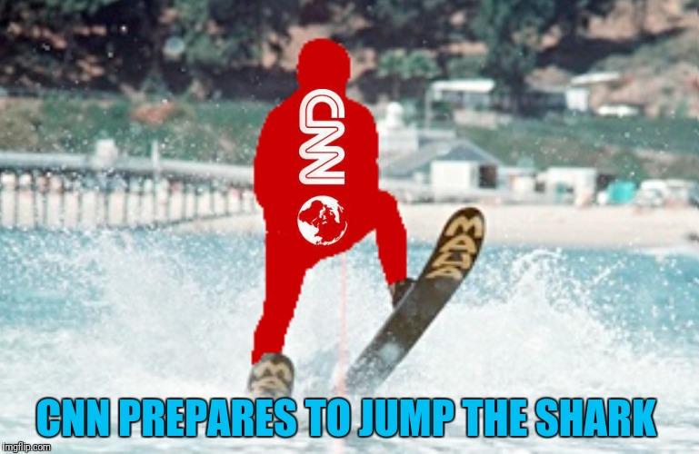 Who didn't see this coming?  | CNN PREPARES TO JUMP THE SHARK | image tagged in cnn,jump the shark | made w/ Imgflip meme maker