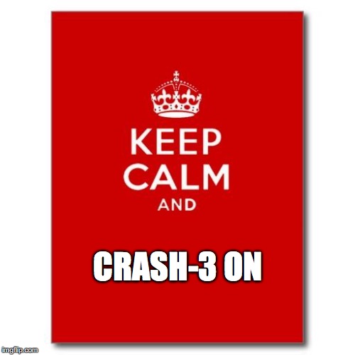 Keep calm  | CRASH-3 ON | image tagged in keep calm | made w/ Imgflip meme maker