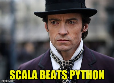 SCALA BEATS PYTHON | made w/ Imgflip meme maker