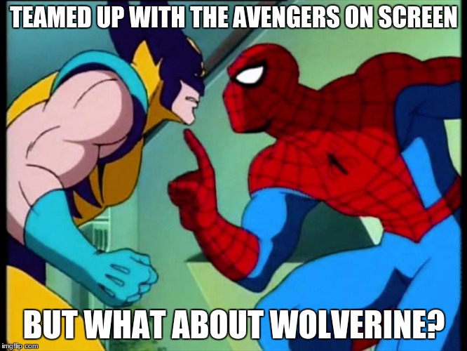 Spider-Rights issues, Radioactive Spider-Rights | TEAMED UP WITH THE AVENGERS ON SCREEN; BUT WHAT ABOUT WOLVERINE? | image tagged in spiderman pull my finger bl4h,x-men,spider-man,wolverine,marvel,sony | made w/ Imgflip meme maker