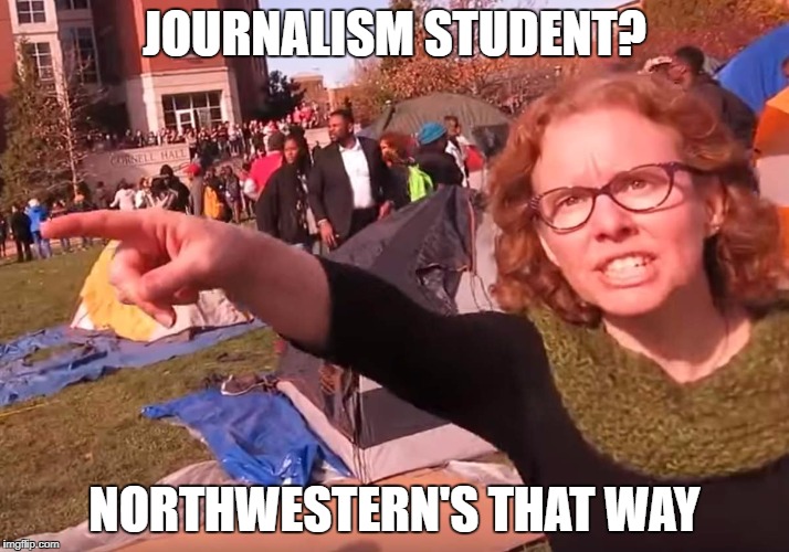 Melissa Click | JOURNALISM STUDENT? NORTHWESTERN'S THAT WAY | image tagged in melissa click | made w/ Imgflip meme maker