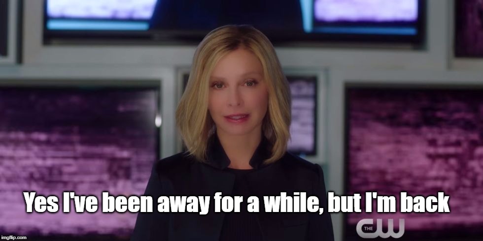 Cat Grant I'm Back Supergirl | Yes I've been away for a while, but I'm back | image tagged in supergirl,cat grant,i'm back,national city | made w/ Imgflip meme maker