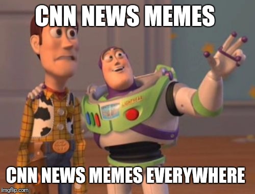X, X Everywhere Meme | CNN NEWS MEMES; CNN NEWS MEMES EVERYWHERE | image tagged in memes,x x everywhere | made w/ Imgflip meme maker