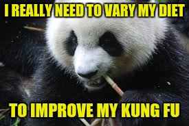 I REALLY NEED TO VARY MY DIET TO IMPROVE MY KUNG FU | made w/ Imgflip meme maker