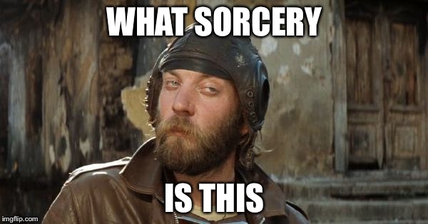Oddball Kelly's Heroes | WHAT SORCERY IS THIS | image tagged in oddball kelly's heroes | made w/ Imgflip meme maker