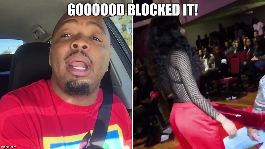 God Blocked It | GOOOOOD BLOCKED IT! | image tagged in black people | made w/ Imgflip meme maker