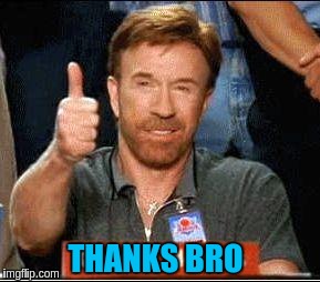 THANKS BRO | made w/ Imgflip meme maker