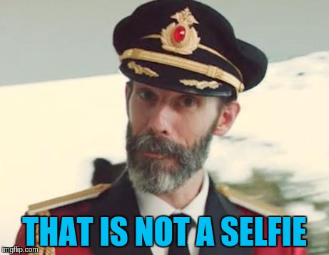 THAT IS NOT A SELFIE | made w/ Imgflip meme maker