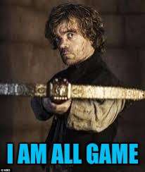 I AM ALL GAME | made w/ Imgflip meme maker