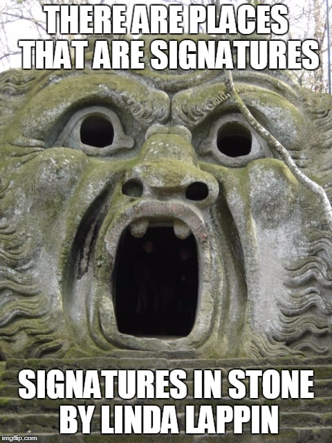Signatures in Stone A Bomarzo Mystery by Linda Lappin | THERE ARE PLACES THAT ARE SIGNATURES; SIGNATURES IN STONE BY LINDA LAPPIN | image tagged in read,beach reads,books,mysteries | made w/ Imgflip meme maker