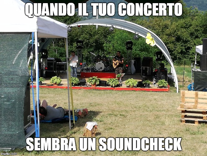 QUANDO IL TUO CONCERTO; SEMBRA UN SOUNDCHECK | image tagged in no crowd | made w/ Imgflip meme maker