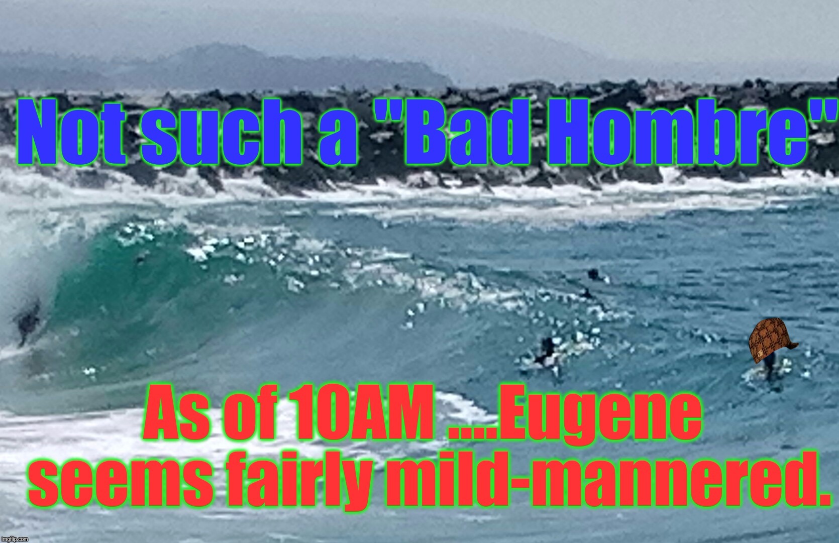 Inside Fun. | image tagged in the wedge,hurricane eugene,ouch,straight outta whompton,memes,charlie don't surf | made w/ Imgflip meme maker